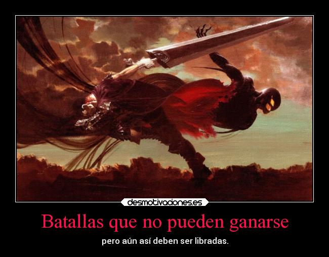 carteles guerra elbuskador1 mal bien berserk femto elguerreronegro desmotivaciones