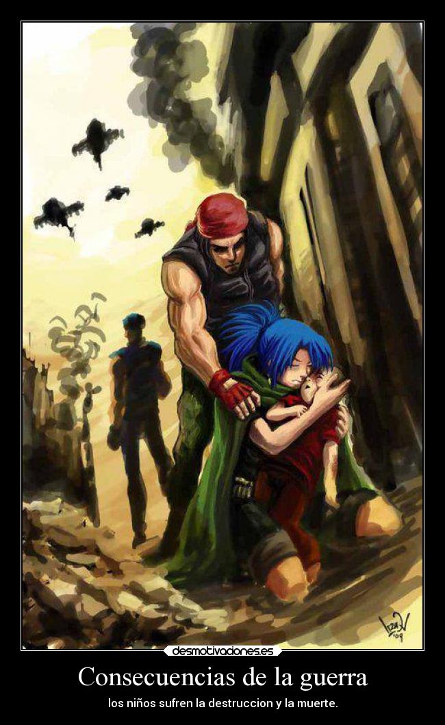 Consecuencias de la guerra - los niños sufren la destruccion y la muerte.