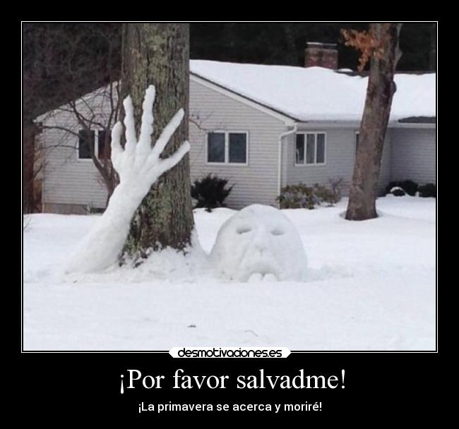 ¡Por favor salvadme! - 