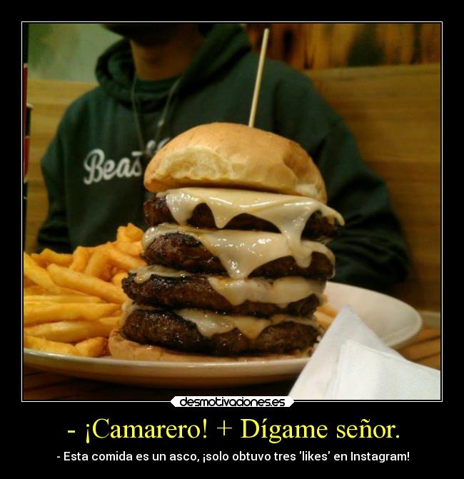 - ¡Camarero! + Dígame señor. - 