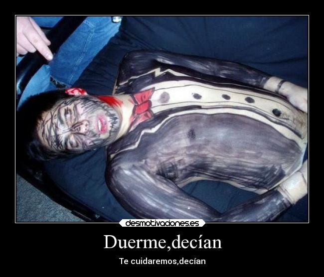 Duerme,decían - Te cuidaremos,decían