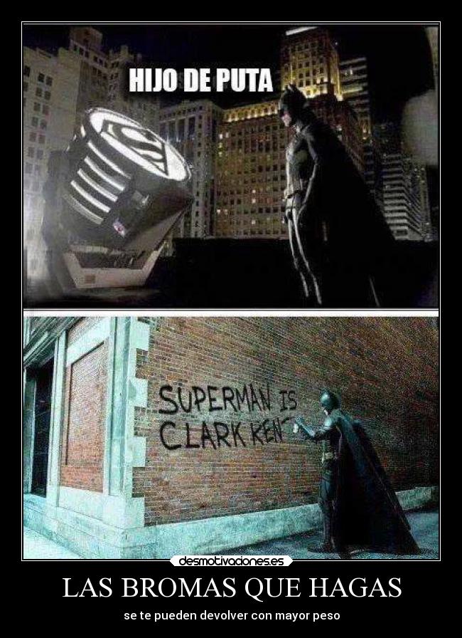 carteles humor bromas hagas pueden devolver mayor peso batman superman desmotivaciones