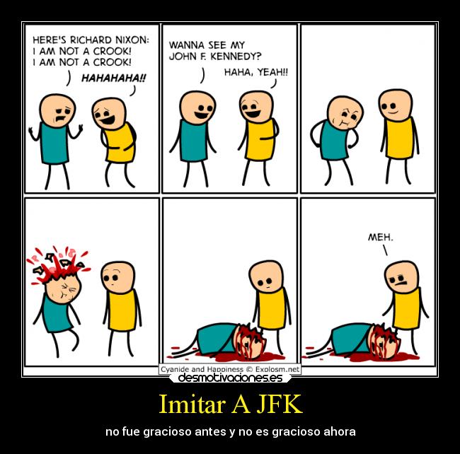 Imitar A JFK - no fue gracioso antes y no es gracioso ahora