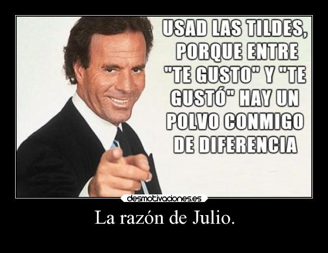 La razón de Julio. - 