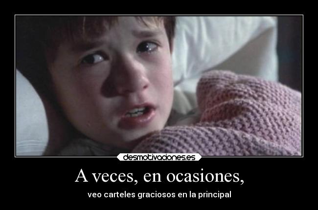 A veces, en ocasiones, - veo carteles graciosos en la principal