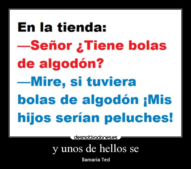 y unos de hellos se - llamaria Ted