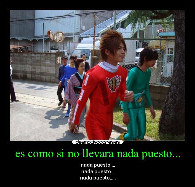 es como si no llevara nada puesto... - 