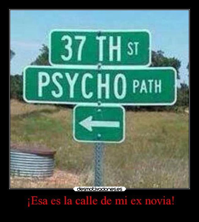 ¡Esa es la calle de mi ex novia! - 