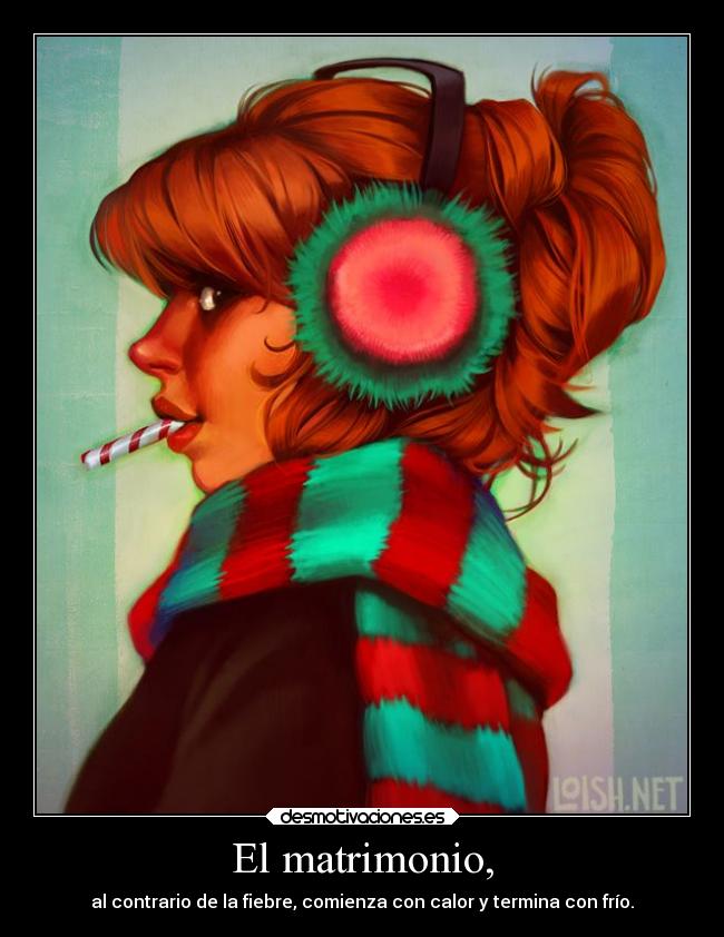 El matrimonio, -