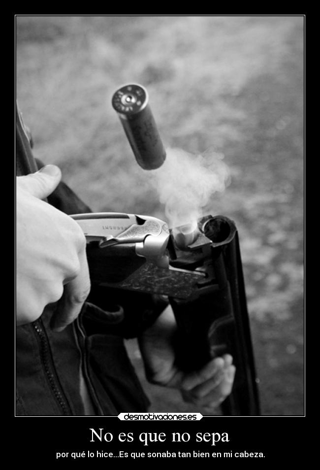 No es que no sepa -
