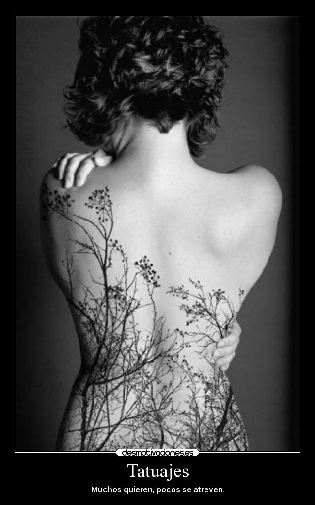 Tatuajes - Muchos quieren, pocos se atreven.