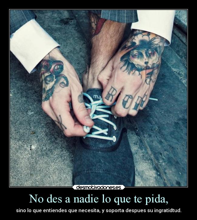 No des a nadie lo que te pida, - 