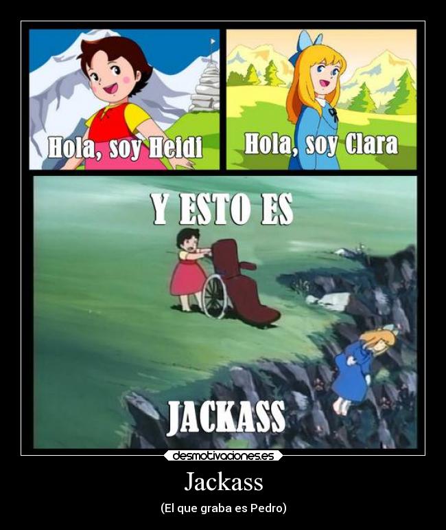 Jackass - (El que graba es Pedro)