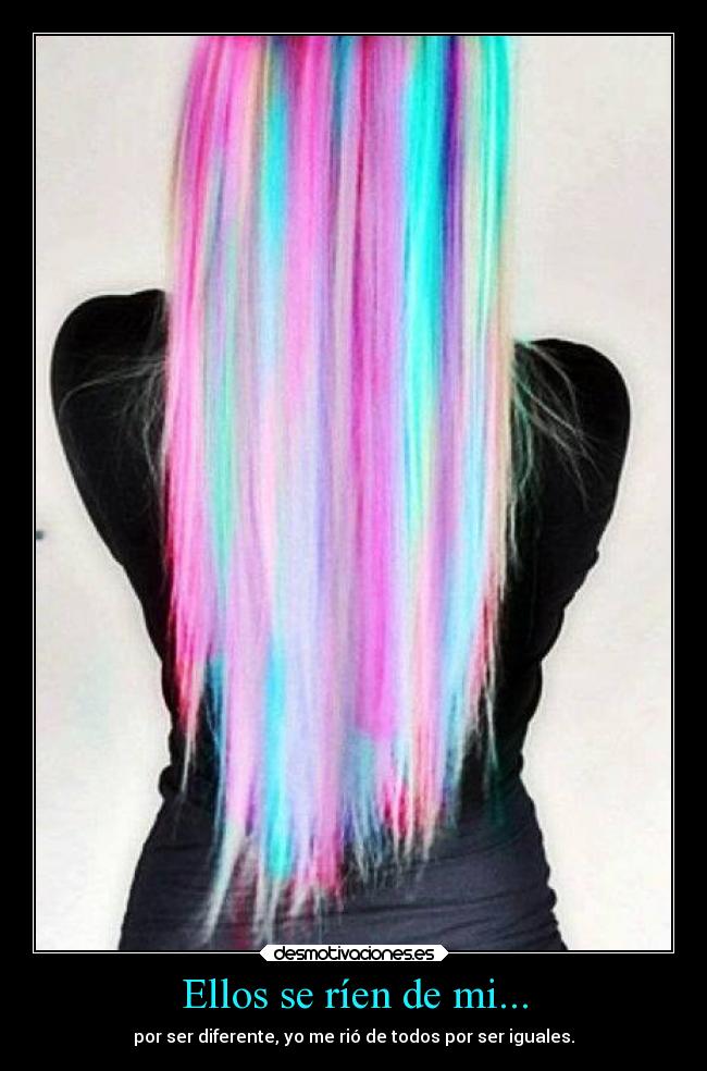 Ellos se ríen de mi... -