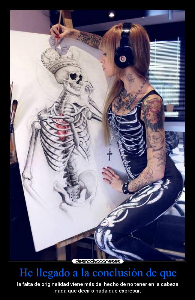 He llegado a la conclusión de que -