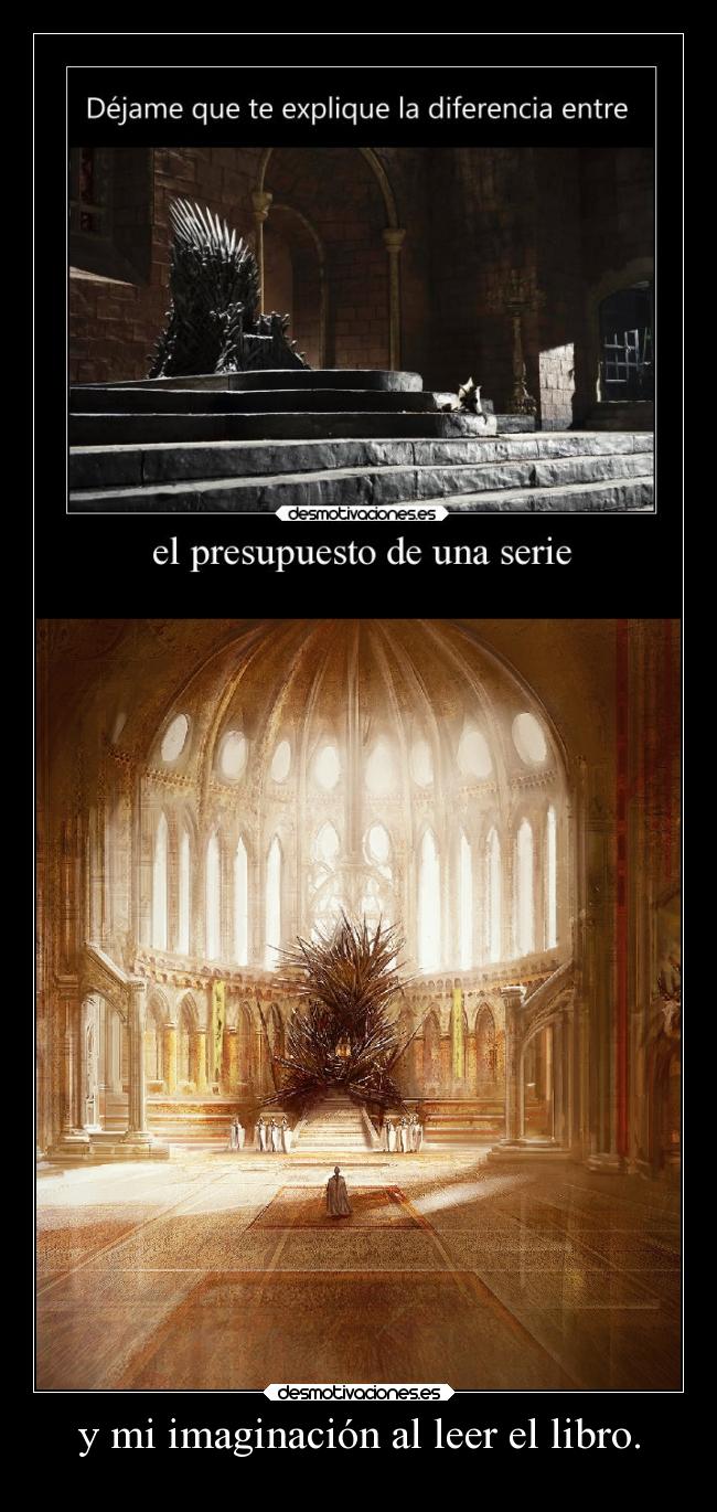 carteles imaginacion imaginacion juegodetronos contra canciondehieloyfuego libro elesteva mihijasellamaralucinaesteva desmotivaciones