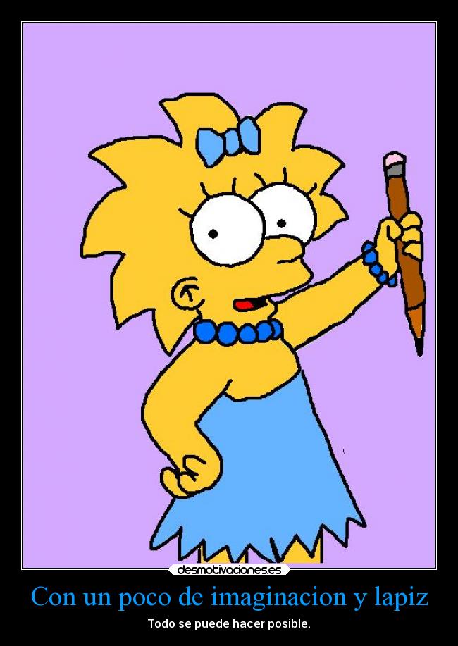 Con un poco de imaginacion y lapiz - Todo se puede hacer posible.
