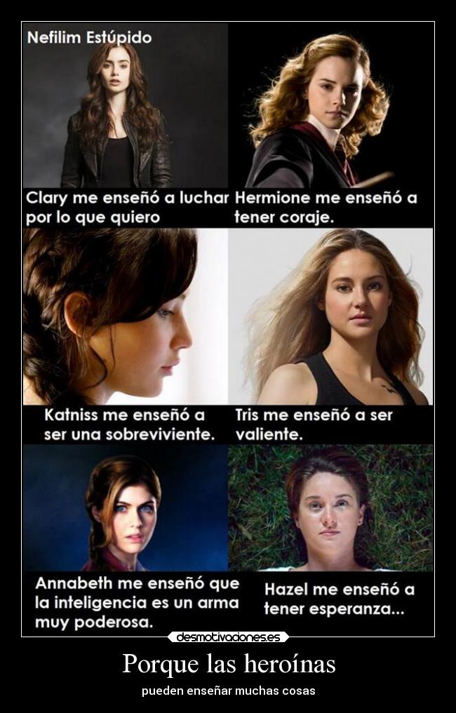 Porque las heroínas - pueden enseñar muchas cosas