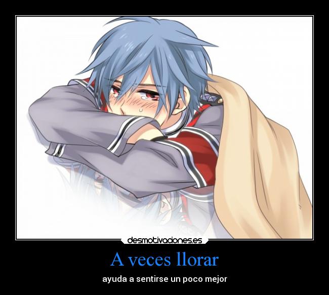carteles llorar llorar enfados distancia dolor desamor desmotivaciones debilidad ayuda corazon arte anime vocaloid desmotivaciones