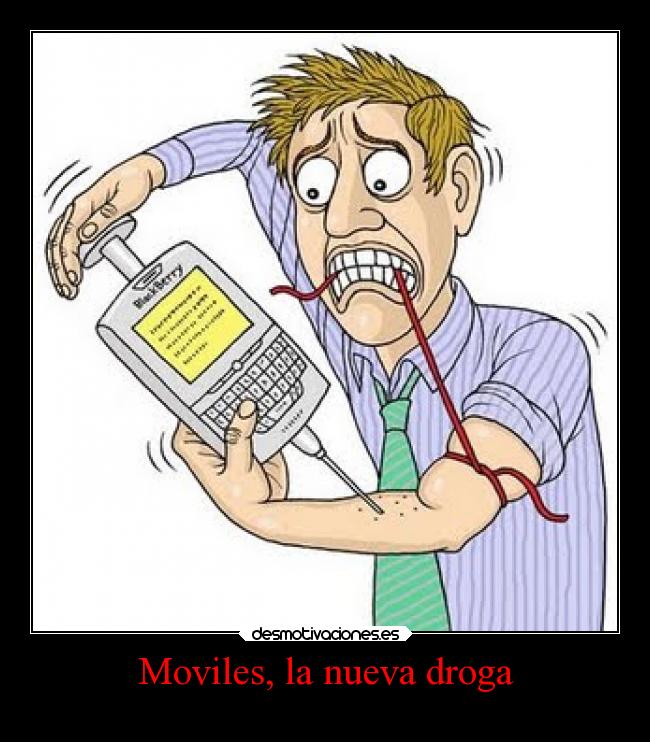 Moviles, la nueva droga - 