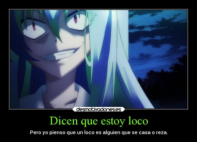 Dicen que estoy loco -