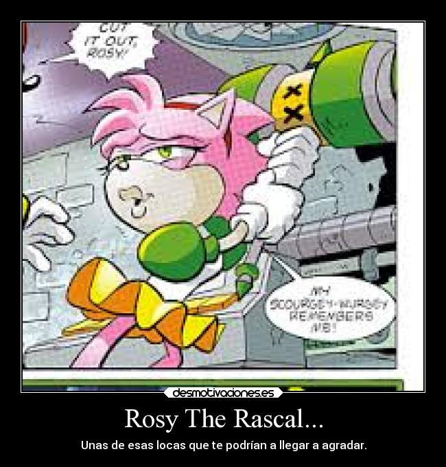 Rosy The Rascal... - Unas de esas locas que te podrían a llegar a agradar.