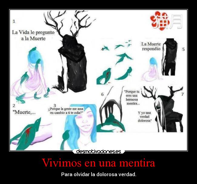 Vivimos en una mentira - Para olvidar la dolorosa verdad.