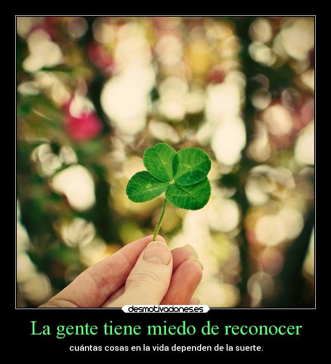 La gente tiene miedo de reconocer -