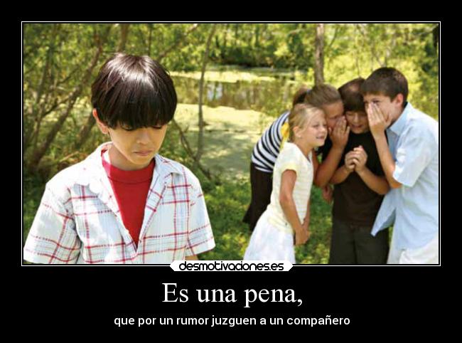 Es una pena, -
