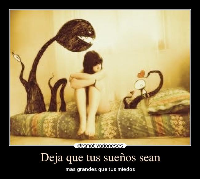Deja que tus sueños sean -
