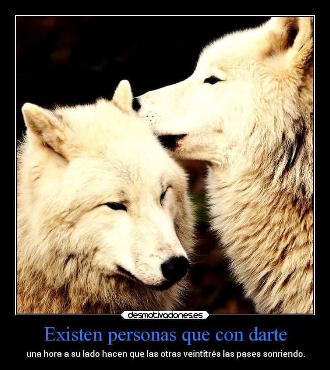 Existen personas que con darte - 