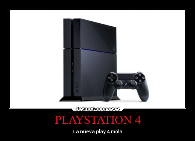 PLAYSTATION 4 - La nueva play 4 mola