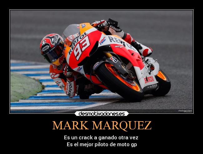 MARK MARQUEZ - Es un crack a ganado otra vez
Es el mejor piloto de moto gp