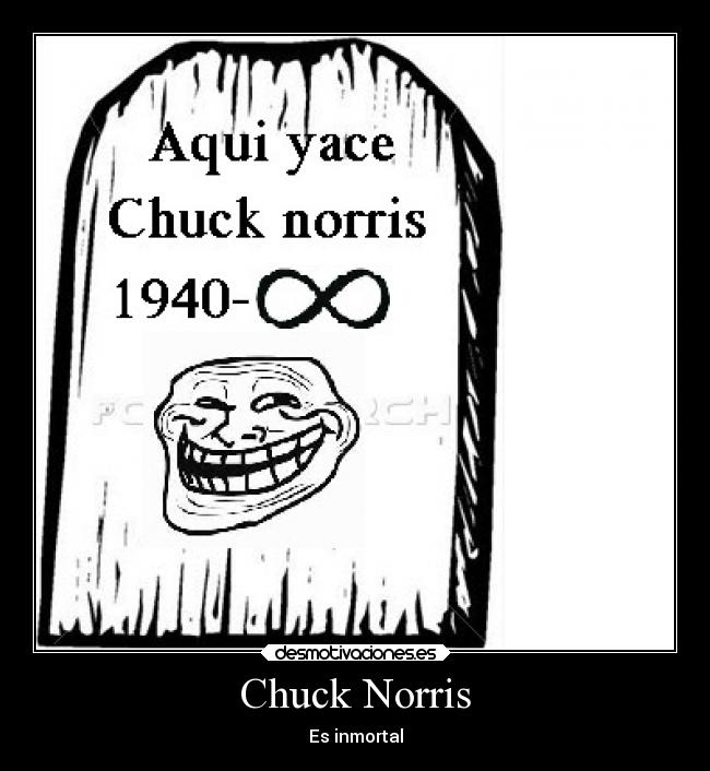Chuck Norris - Es inmortal
