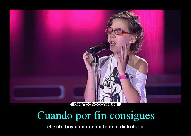 Cuando por fin consigues -