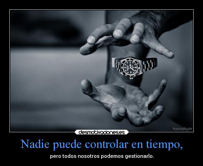 carteles muerte vida tiempo sf3 habilidad como cualidad locurapensativa tic tac hace reloj desmotivaciones