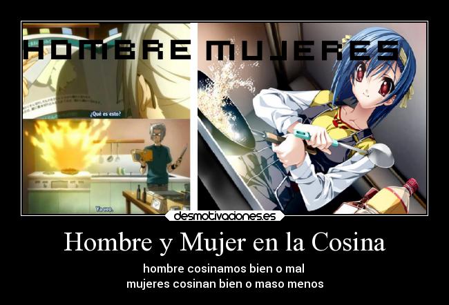 Hombre y Mujer en la Cosina - hombre cosinamos bien o mal
mujeres cosinan bien o maso menos