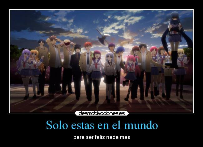 Solo estas en el mundo - para ser feliz nada mas