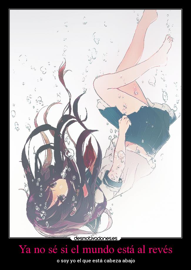 Ya no sé si el mundo está al revés -