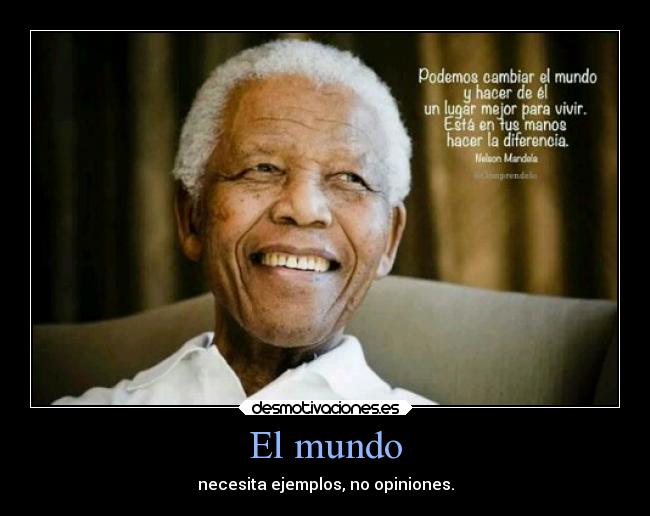 El mundo - necesita ejemplos, no opiniones.