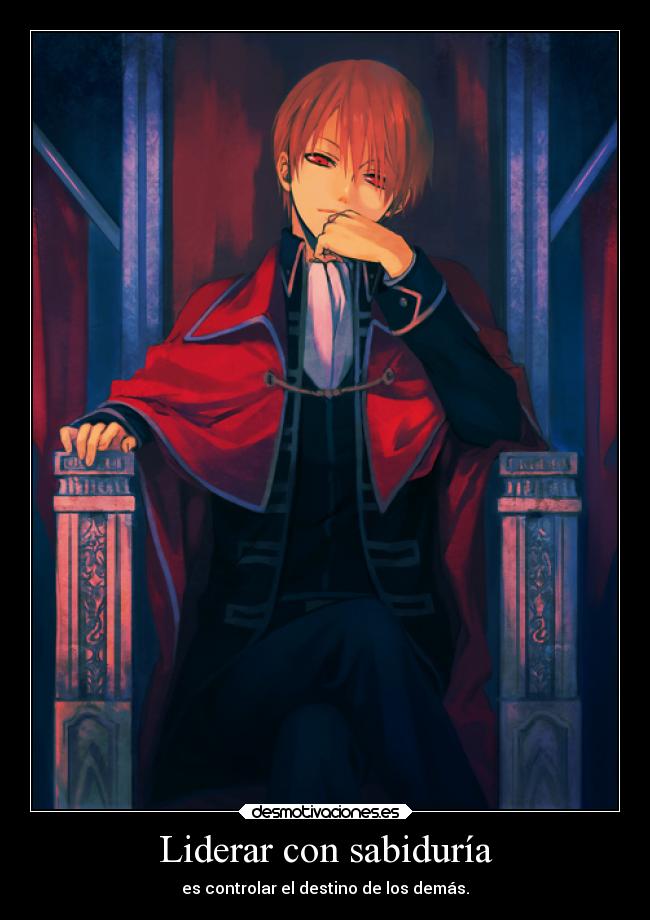 Liderar con sabiduría - es controlar el destino de los demás.