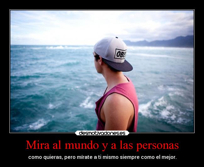 Mira al mundo y a las personas - 