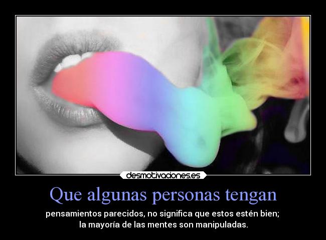 Que algunas personas tengan -