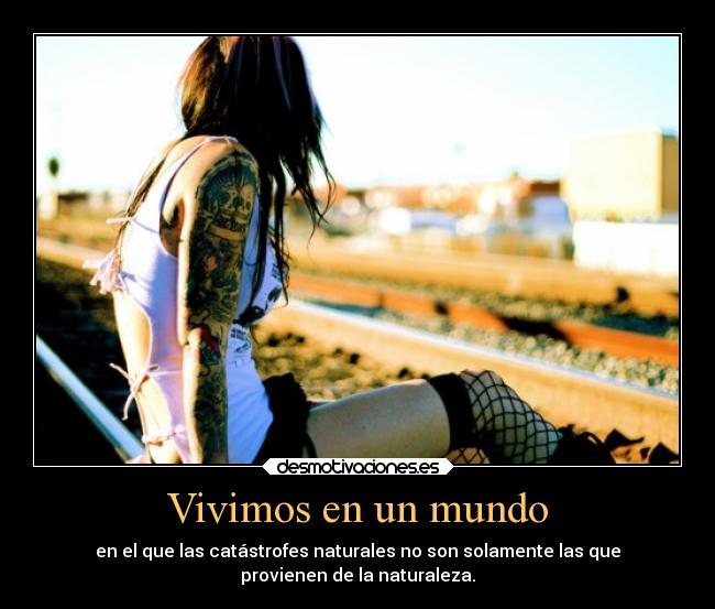 carteles mundo mundo hambre discriminacion prejuicios etc desmotivaciones