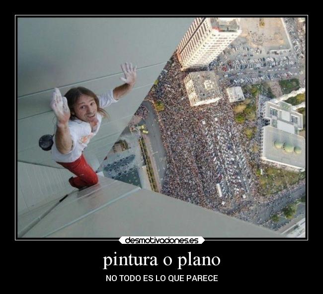 pintura o plano - NO TODO ES LO QUE PARECE