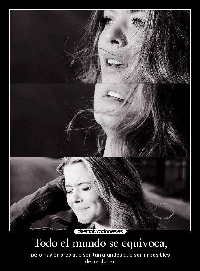 Todo el mundo se equivoca, -