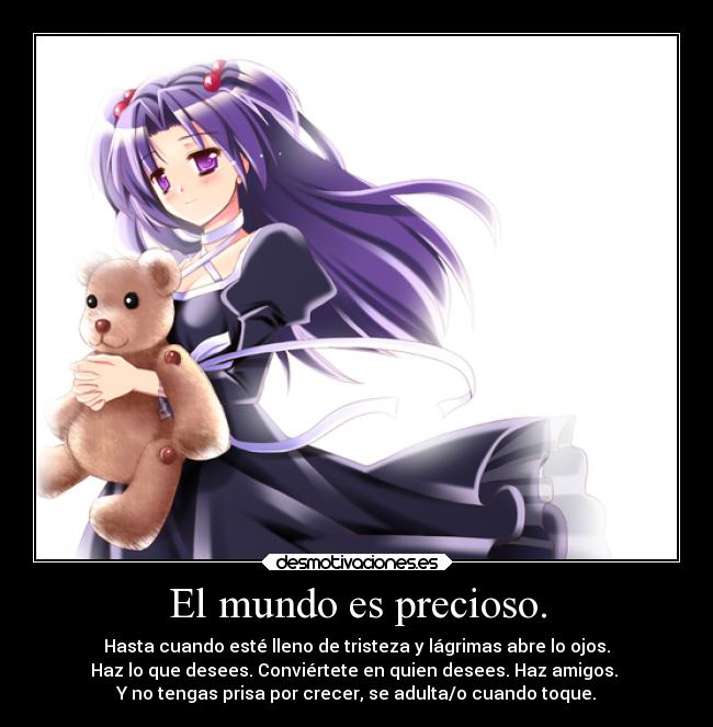 El mundo es precioso. -