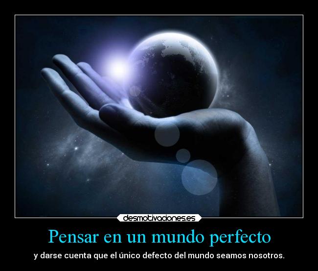Pensar en un mundo perfecto -
