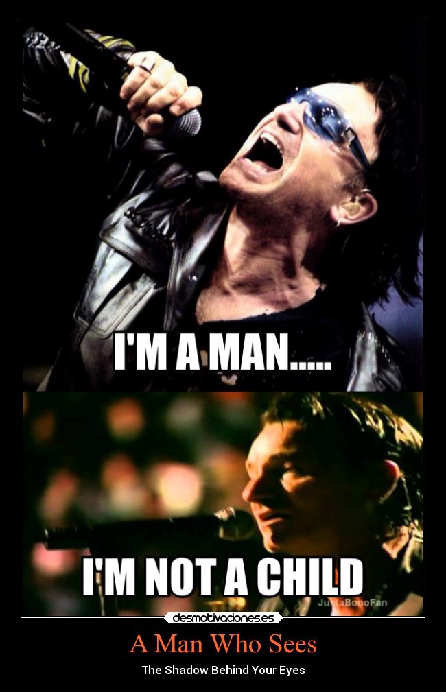 A Man Who Sees - The Shadow Behind Your Eyes