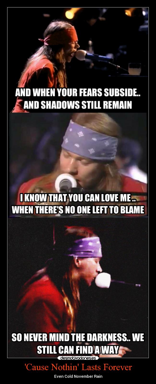 Cause Nothin Lasts Forever - Even Cold November Rain